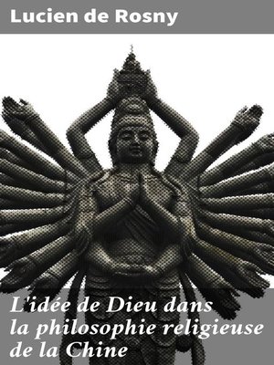 L''idée de Dieu dans la philosophie religieuse de la Chine by Lucien De Rosny